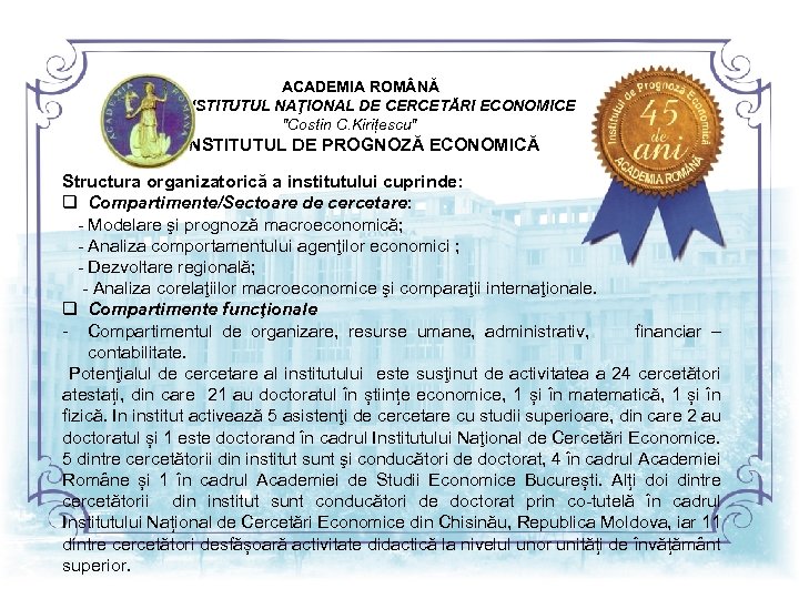  ACADEMIA ROM NĂ INSTITUTUL NAŢIONAL DE CERCETĂRI ECONOMICE 