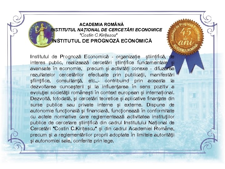  ACADEMIA ROM NĂ INSTITUTUL NAŢIONAL DE CERCETĂRI ECONOMICE 