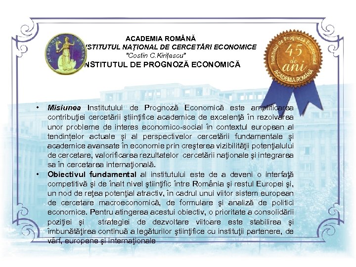  ACADEMIA ROM NĂ INSTITUTUL NAŢIONAL DE CERCETĂRI ECONOMICE 