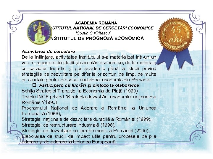  ACADEMIA ROM NĂ INSTITUTUL NAŢIONAL DE CERCETĂRI ECONOMICE 