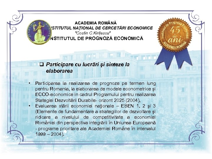  ACADEMIA ROM NĂ INSTITUTUL NAŢIONAL DE CERCETĂRI ECONOMICE 