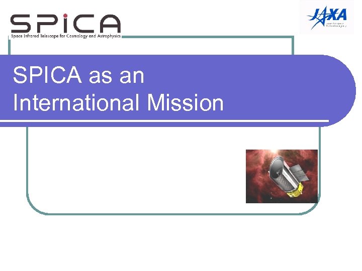 SPICA as an International Mission 
