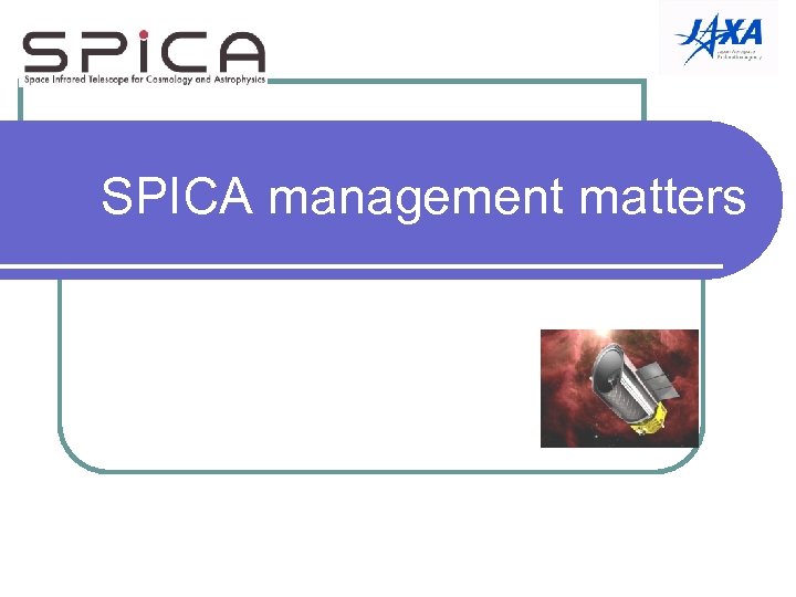 SPICA management matters 