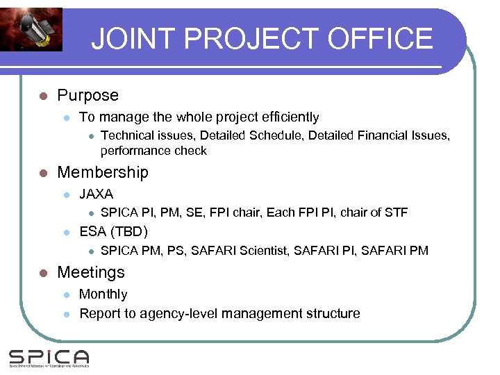JOINT PROJECT OFFICE l Purpose l To manage the whole project efficiently l l