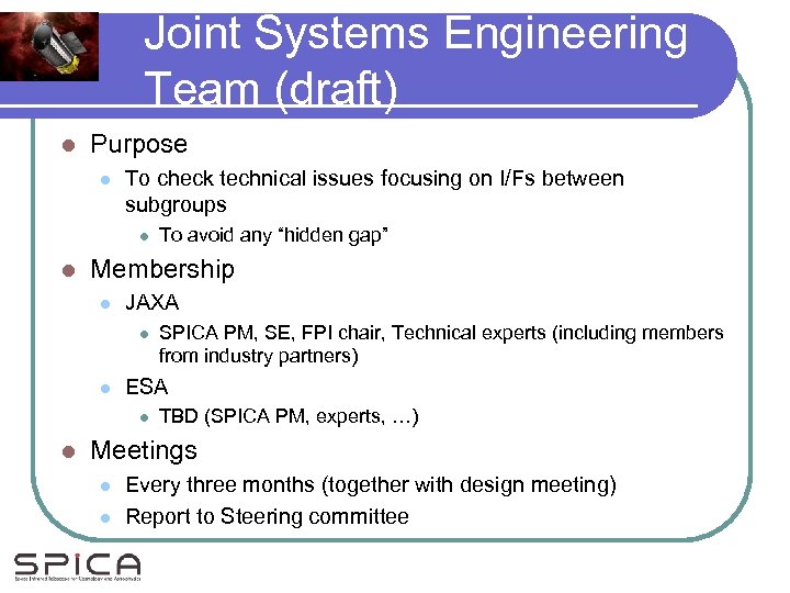 Joint Systems Engineering Team (draft) l Purpose l To check technical issues focusing on