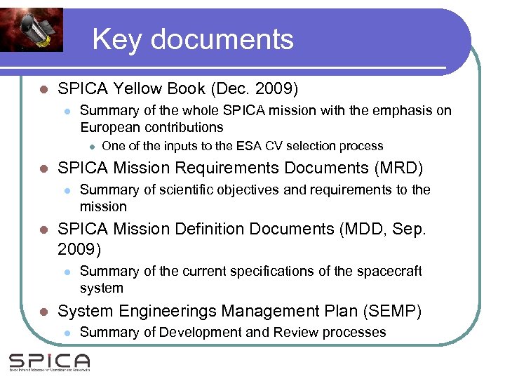 Key documents l SPICA Yellow Book (Dec. 2009) l Summary of the whole SPICA