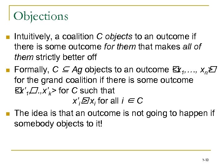 Objections n n n Intuitively, a coalition C objects to an outcome if there
