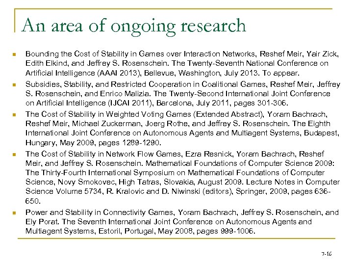 An area of ongoing research n n n Bounding the Cost of Stability in