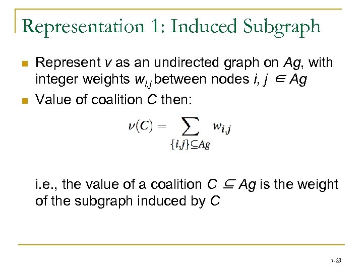 Representation 1: Induced Subgraph n n Represent ν as an undirected graph on Ag,