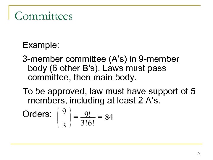 Committees Example: 3 -member committee (A’s) in 9 -member body (6 other B’s). Laws