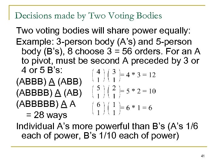 Decisions made by Two Voting Bodies Two voting bodies will share power equally: Example: