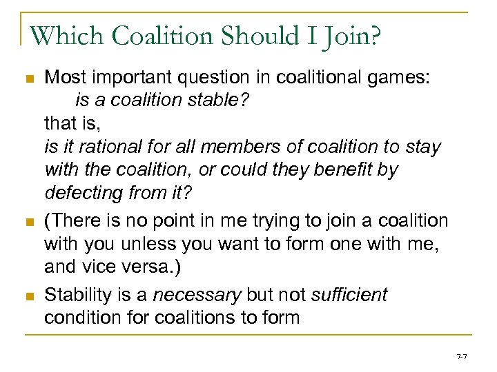 Which Coalition Should I Join? n n n Most important question in coalitional games: