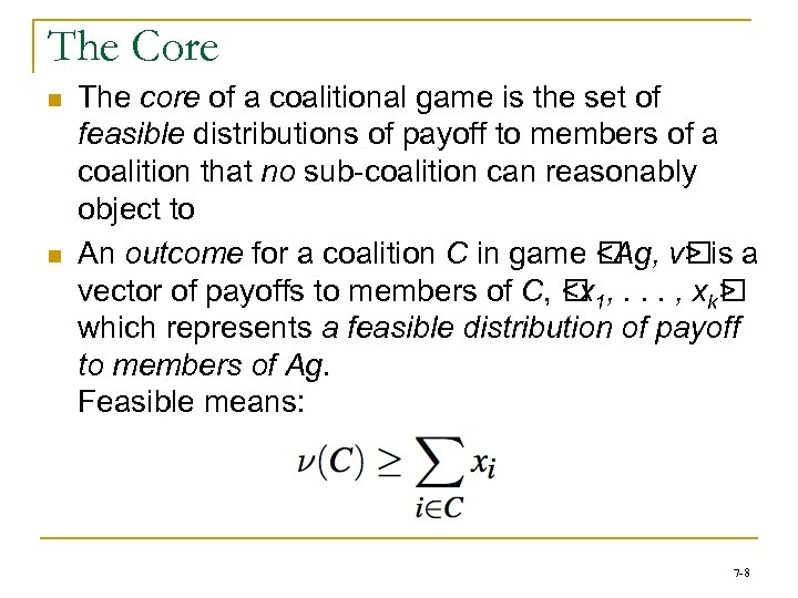The Core n n The core of a coalitional game is the set of