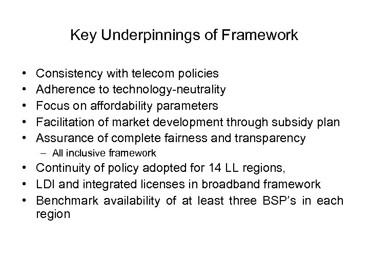 Key Underpinnings of Framework • • • Consistency with telecom policies Adherence to technology-neutrality