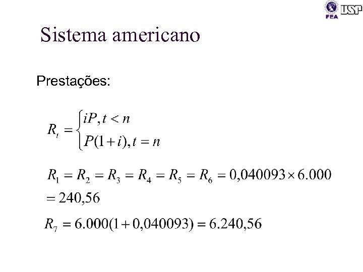 Sistema americano Prestações: 