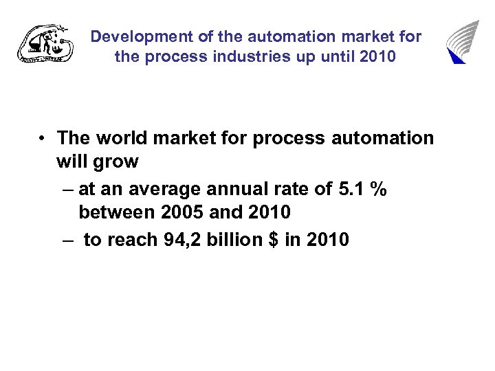 Development of the automation market for the process industries up until 2010 • The