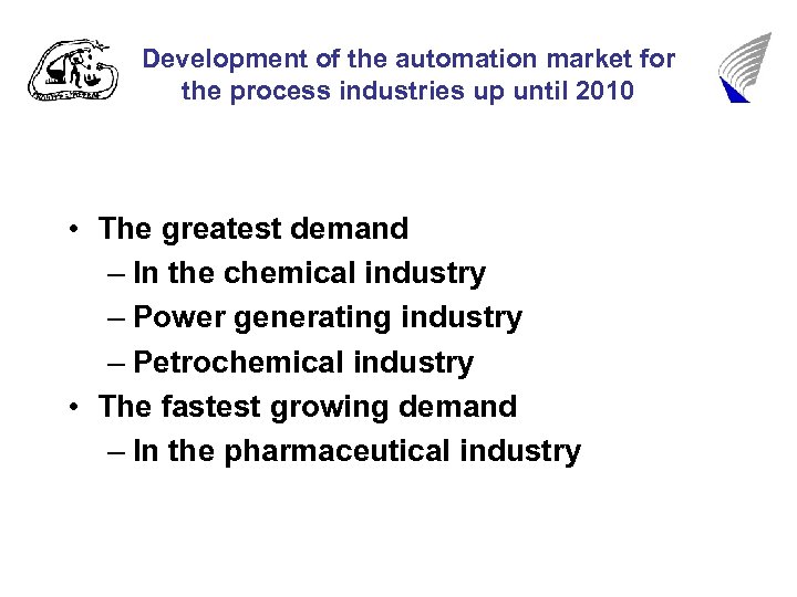 Development of the automation market for the process industries up until 2010 • The