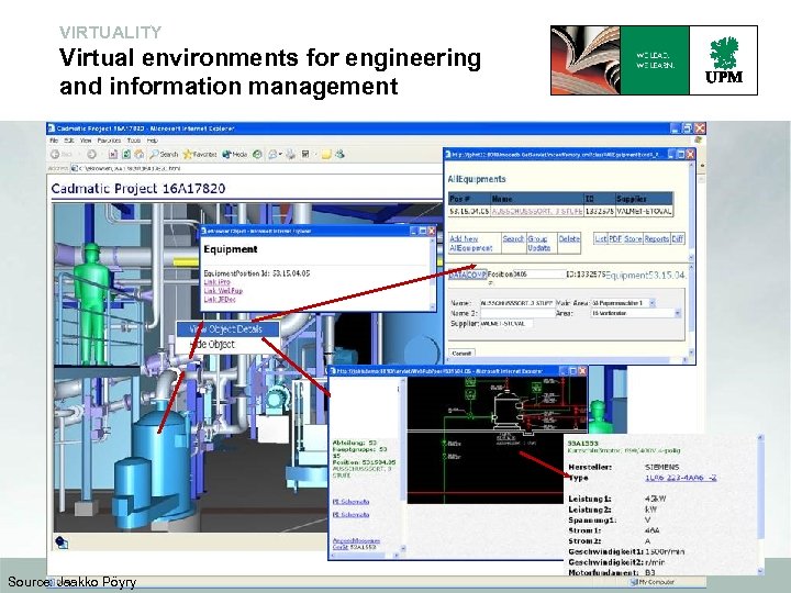 VIRTUALITY Virtual environments for engineering and information management Source: Jaakko Pöyry 