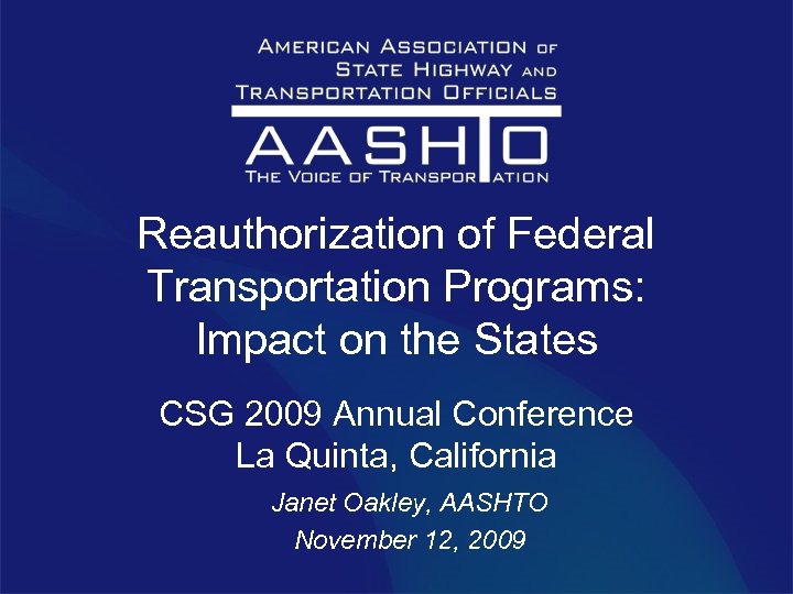 Reauthorization of Federal Transportation Programs: Impact on the States CSG 2009 Annual Conference La