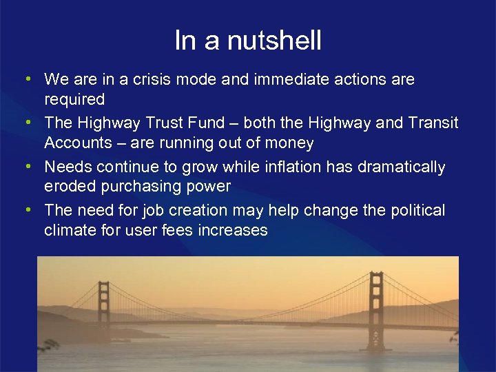In a nutshell • We are in a crisis mode and immediate actions are