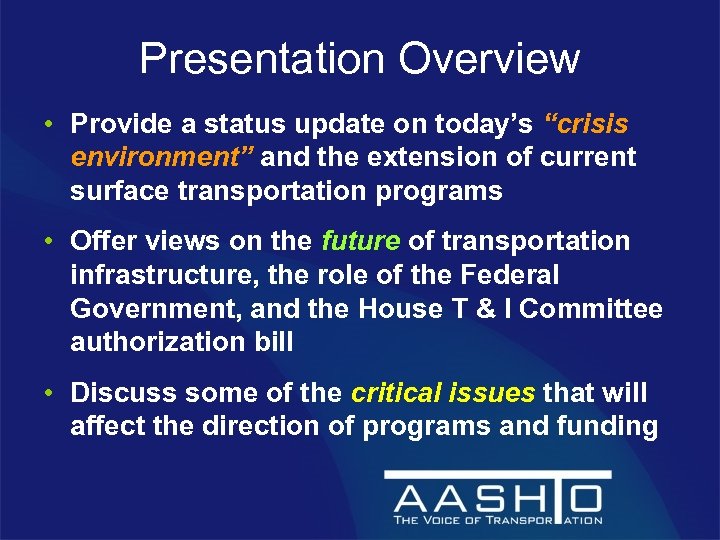 Presentation Overview • Provide a status update on today’s “crisis environment” and the extension