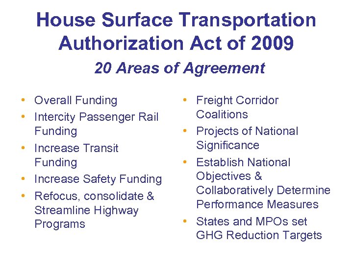 House Surface Transportation Authorization Act of 2009 20 Areas of Agreement • Overall Funding