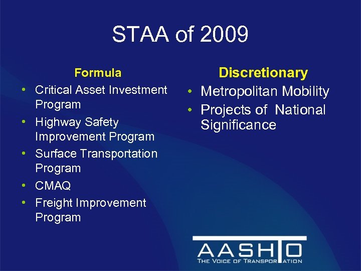 STAA of 2009 • • • Formula Critical Asset Investment Program Highway Safety Improvement