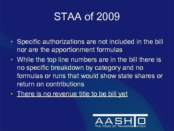 STAA of 2009 • Specific authorizations are not included in the bill nor are