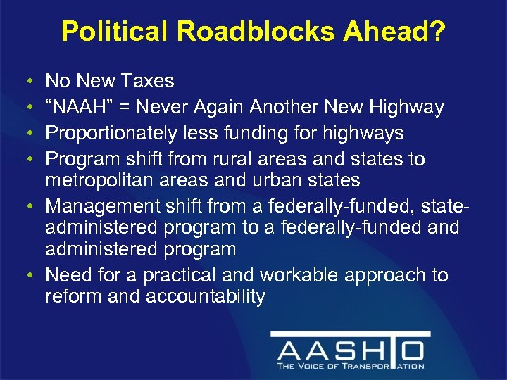 Political Roadblocks Ahead? • • No New Taxes “NAAH” = Never Again Another New