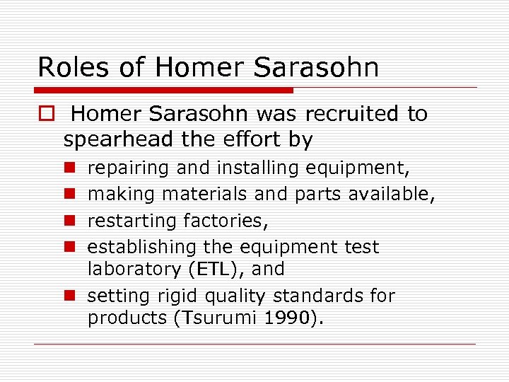 Roles of Homer Sarasohn o Homer Sarasohn was recruited to spearhead the effort by