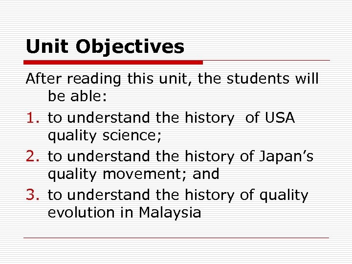 Unit Objectives After reading this unit, the students will be able: 1. to understand