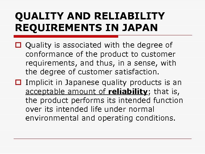 QUALITY AND RELIABILITY REQUIREMENTS IN JAPAN o Quality is associated with the degree of