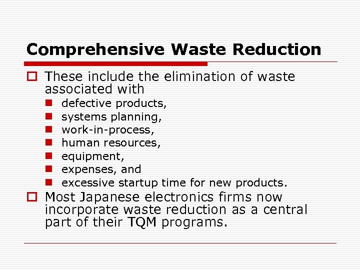 Comprehensive Waste Reduction o These include the elimination of waste associated with n n