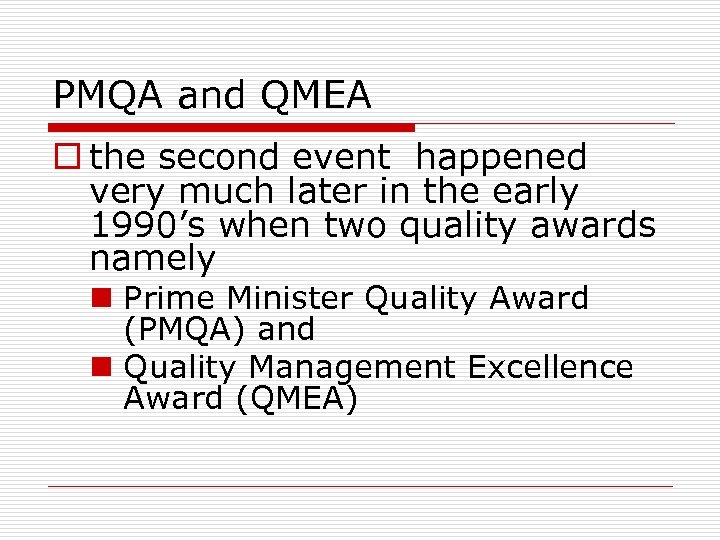 PMQA and QMEA o the second event happened very much later in the early