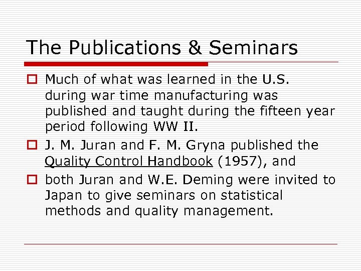 The Publications & Seminars o Much of what was learned in the U. S.