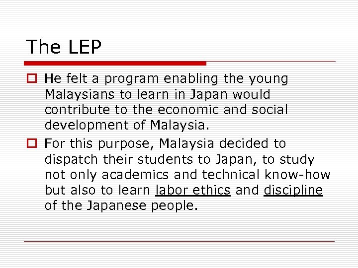 The LEP o He felt a program enabling the young Malaysians to learn in