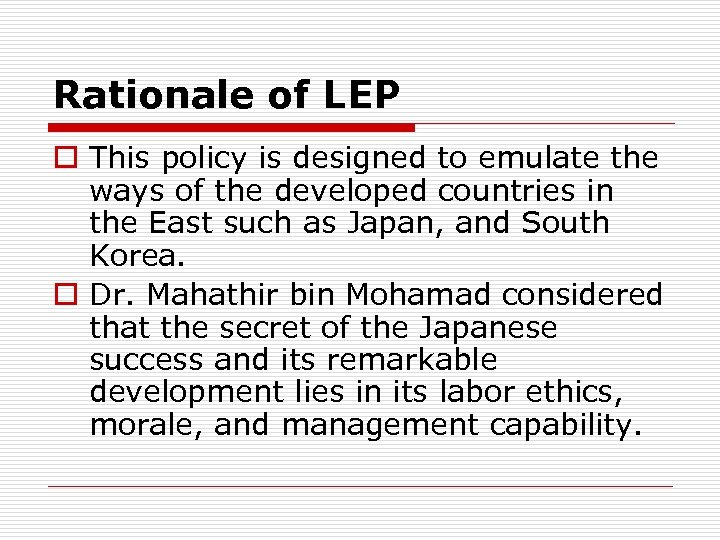 Rationale of LEP o This policy is designed to emulate the ways of the