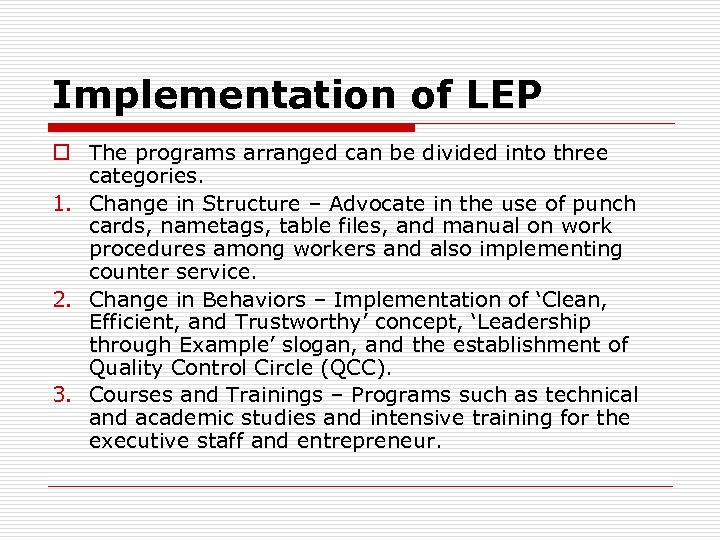 Implementation of LEP o The programs arranged can be divided into three categories. 1.