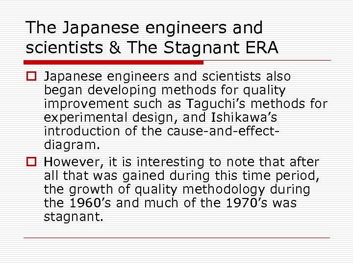 The Japanese engineers and scientists & The Stagnant ERA o Japanese engineers and scientists