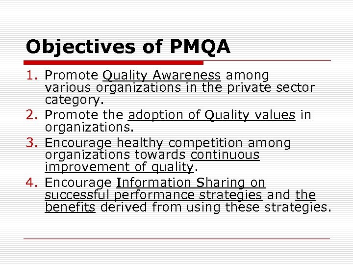 Objectives of PMQA 1. Promote Quality Awareness among various organizations in the private sector