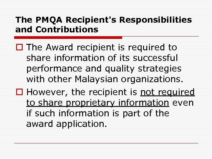 The PMQA Recipient's Responsibilities and Contributions o The Award recipient is required to share