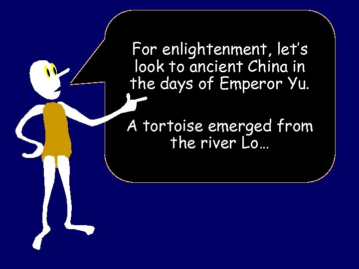 For enlightenment, let’s look to ancient China in the days of Emperor Yu. A