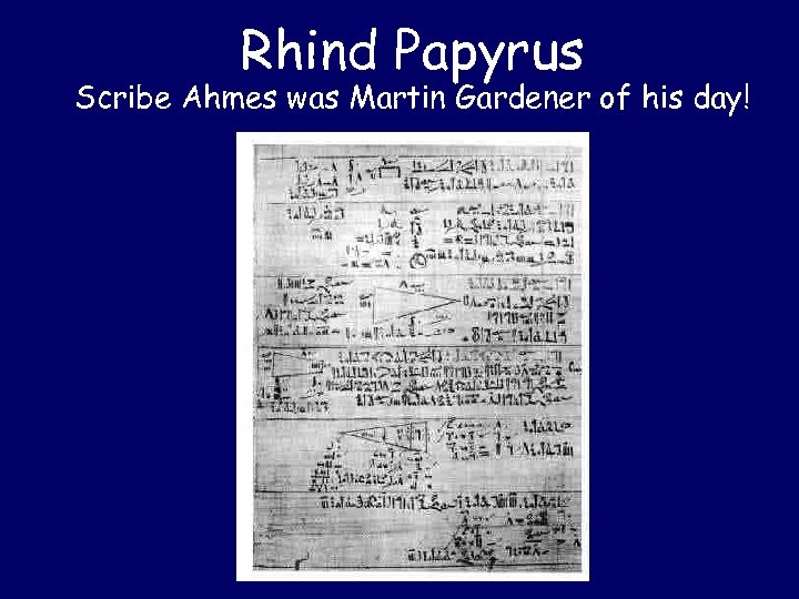 Rhind Papyrus Scribe Ahmes was Martin Gardener of his day! 