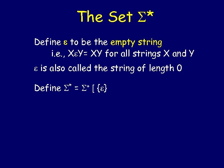 The Set * Define to be the empty string i. e. , X Y=