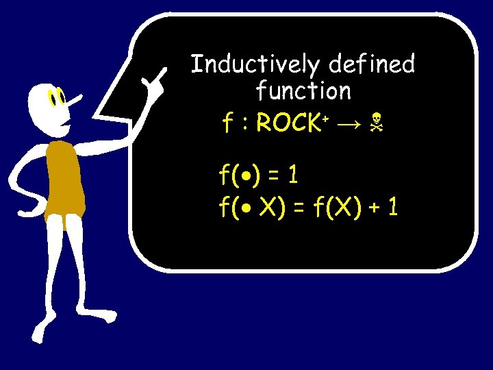 Inductively defined function f : ROCK+ → f( ) = 1 f( X) =