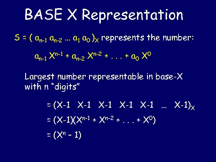 BASE X Representation S = ( an-1 an-2 … a 1 a 0 )X