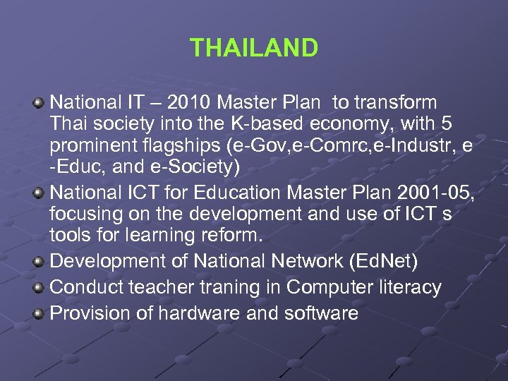 THAILAND National IT – 2010 Master Plan to transform Thai society into the K-based