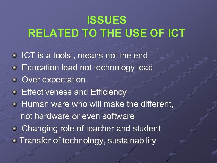 ISSUES RELATED TO THE USE OF ICT is a tools , means not the
