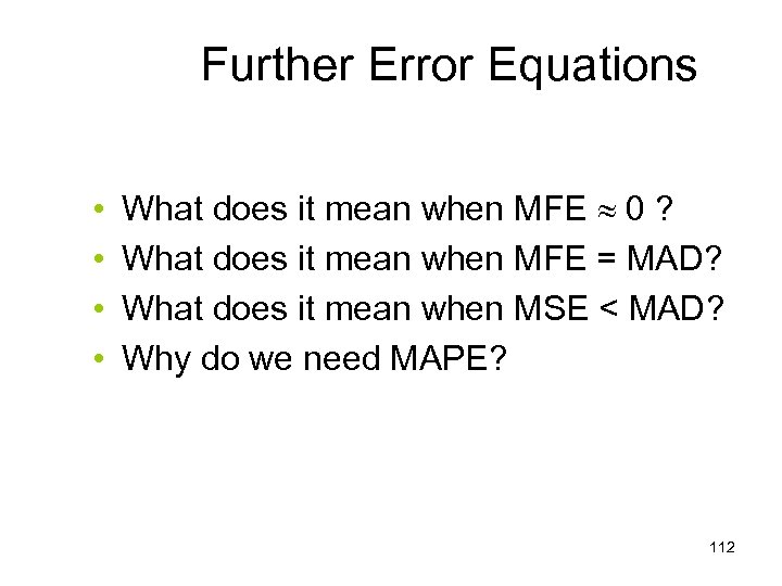 Further Error Equations • • What does it mean when MFE 0 ? What