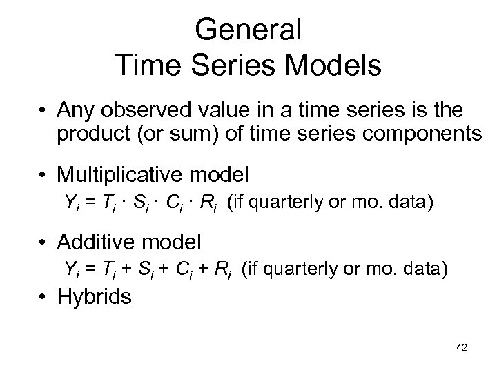 General Time Series Models • Any observed value in a time series is the